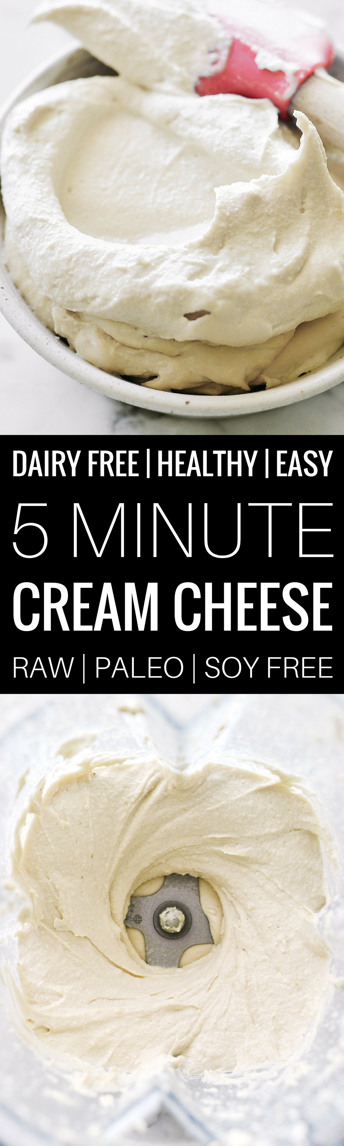 Easy dairy free, vegan, and paleo cream cheese recipe. Soy free, made in 5 minutes, and able to store in the fridge for 1 week. Addictively creamy and a perfect addition to any recipe- savory or sweet! Paleo cream cheese recipe. Easy paleo cheese recipe. Dairy free cheese recipe. Cashew cream cheese recipe. Best cashew cheese recipe. Easy vegan cheese recipe. Best dairy free cheese ideas. Dairy free cream cheese. Best paleo raw dairy free cheese. raw cheese recipes. cashew cheese recipes.